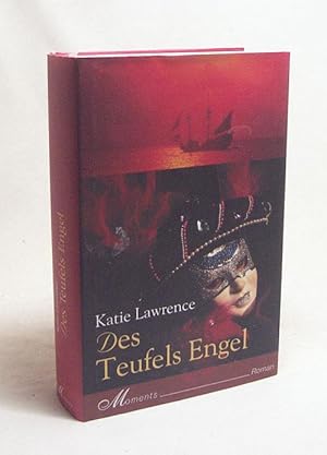 Bild des Verk�ufers f�r Des Teufels Engel : Roman / Katie Lawrence zum Verkauf von Versandantiquariat Buchegger