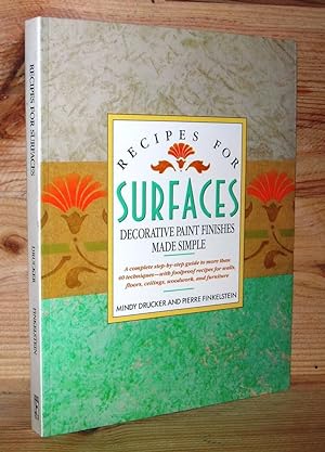Seller image for RECIPES FOR SURFACES Decorative Paint Finishes Made Simple for sale by Evolving Lens Bookseller