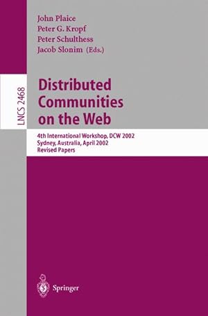 Distributed Communities on the Web: 4th International Workshop, DCW 2002 Sydney, Australia, April...