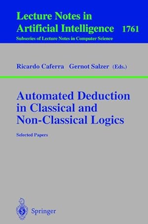 Seller image for Automated Deduction in Classical and Non-Classical Logics: Selected Papers (Lecture Notes in Computer Science / Lecture Notes in Artificial Intelligence) for sale by getbooks GmbH