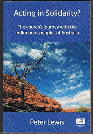 Acting in Solidarity? The church's journey with the Indigenous peoples of Australia