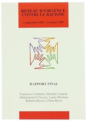 RESEAU D'URGENCE CONTRE LE RACISME. 1 novembre - 1 octobre 1999. RAPPORT FINAL.:
