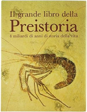 IL GRANDE LIBRO DELLA PREISTORIA. 4 Miliardi di anni di storia della vita.: