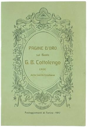 PAGINE D'ORO SUL BEATO G.B.COTTOLENGO EROE DELLA CARITA' CRISTIANA. Festeggiamenti di Torino - 19...