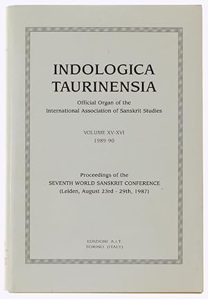 INDOLOGICA TAURINENSIA Volume XV-XVI 1989-90. Proceedings of the Seventh World Sanskrit Conferenc...