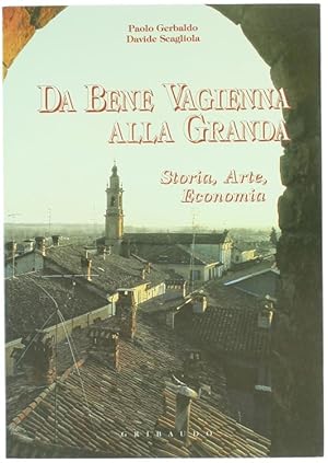 Immagine del venditore per DA BENE VAGIENNA ALLA GRANDA. Storia, arte, economia.: venduto da Bergoglio Libri d'Epoca