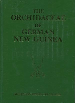 The orchidaceae of German New Guinea (incorporating the Figure atlas to the above).