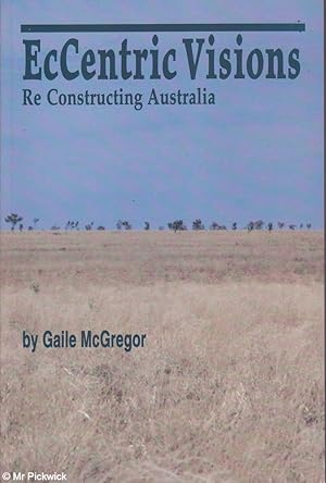 Immagine del venditore per Eccentric Visions: Re Constructing Australia venduto da Mr Pickwick's Fine Old Books