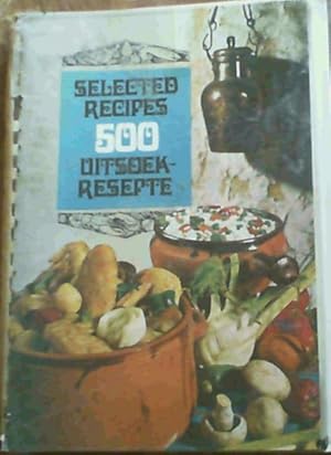 Seller image for Selected Recipes 500 Uitseok-Resepte for sale by Chapter 1