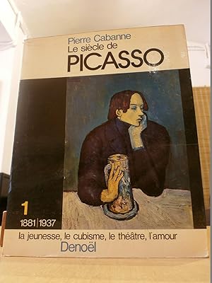 LE SIÈCLE DE PICASSO. 1881-1937. La jeunesse, le cubisme, le théâtre, l'amour.