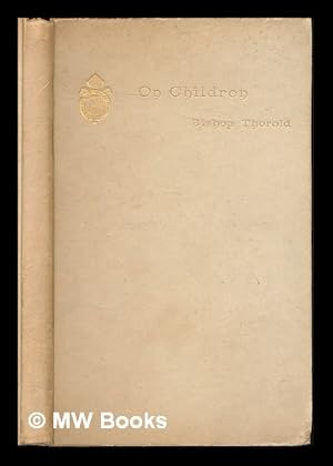 Seller image for On children : By Anthony W Thorold for sale by MW Books Ltd.