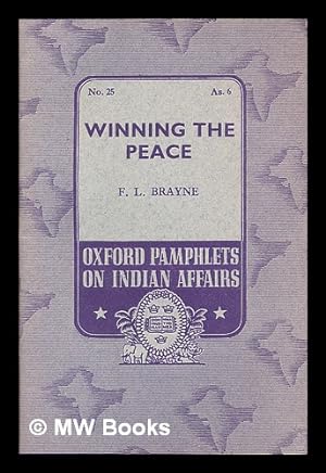 Image du vendeur pour Winning the peace / by F. L. Brayne. Oxford pamphlets on Indian affairs ; no. 25 mis en vente par MW Books Ltd.
