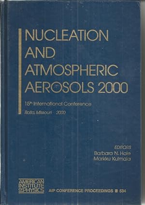 Nucleation and Atmospheric Aerosols 2000: 15th International Conference, Rolla, Missouri, USA, 6-...