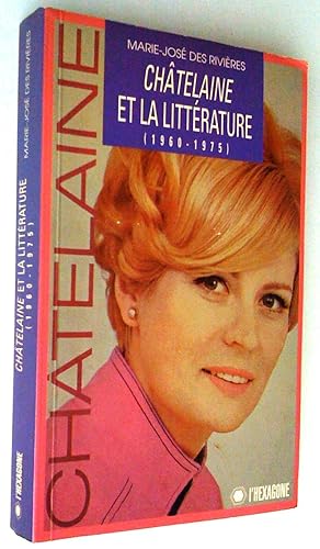 Châtelaine et la littérature (1960-1975). Essai