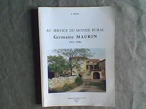 Seller image for Au service du monde rural. Germaine Maurin 1921-1986 for sale by Librairie de la Garenne