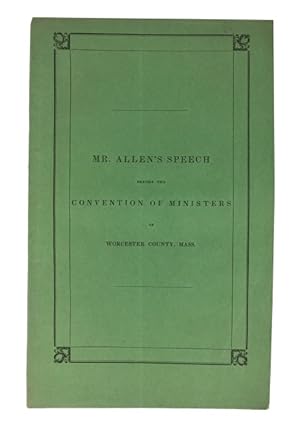 Mr. Allen's Speech on Ministers Leaving a Moral Kingdom to Bear Testimony Against Sin; Liberty in...