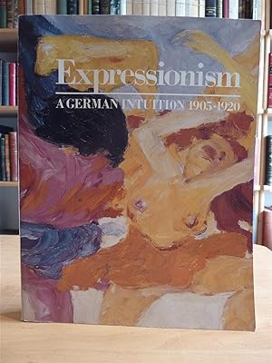 EXPRESSIONISM A GERMAN INTUITION 1905-1920