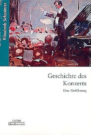 Imagen del vendedor de Geschichte des Konzerts a la venta por BuchWeltWeit Ludwig Meier e.K.
