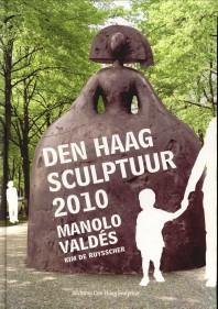 Bild des Verkufers fr Den Haag sculptuur 2010. Manolo Valdes; Kim de Ruysscher zum Verkauf von Antiquariaat Parnassos vof