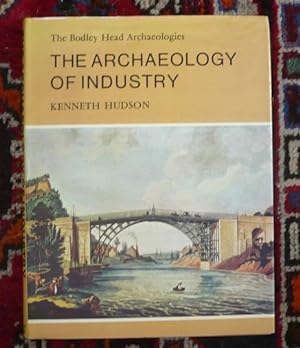 The Archaeology of Industry (Bodley Head Archaeology)