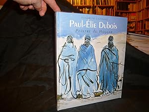 Seller image for Paul-Elie Dubois Peintre Du Hoggar for sale by librairie ESKAL