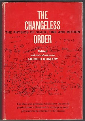 Immagine del venditore per The Changeless Order the Physics of Space, Time and Motion venduto da biblioboy