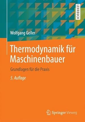 Bild des Verkufers fr Thermodynamik fr Maschinenbauer : Grundlagen fr die Praxis zum Verkauf von AHA-BUCH GmbH