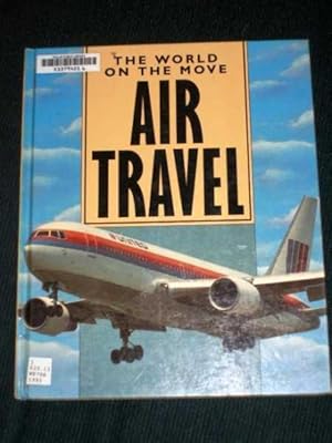 Seller image for Air travel (The World on the Move) for sale by Lotzabooks