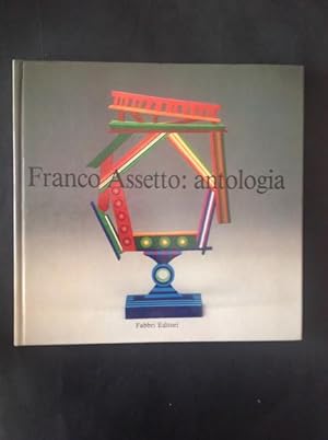 Seller image for FRANCO ASSETTO: ANTOLOGIA for sale by Il Mondo Nuovo