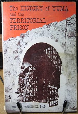 Seller image for The History of Yuma and the Territorial Prison for sale by Phyllis35