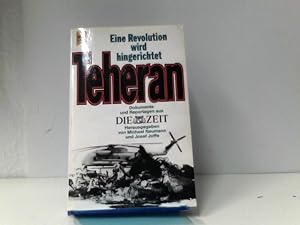 Seller image for Teheran. Eine Revolution wird hingerichtet. Dokumente und Reportagen aus Die Zeit. for sale by ABC Versand e.K.