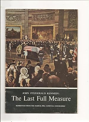 John Fitzgerald Kennedy: The Last Full Measure