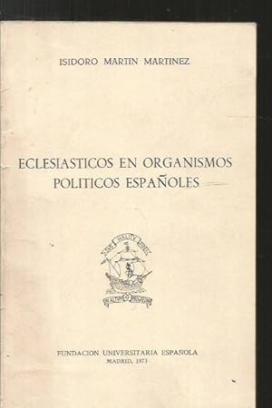 Seller image for ECLESIASTICOS EN ORGANISMOS POLITICOS ESPAOLES. CONFERENCIAS PRONUNCIADAS EN LA FUNDACION UNIVERSITARIA ESPAOLA LOS DIAS 9 Y 11 DE ABRIL DE 1973 for sale by Desvn del Libro / Desvan del Libro, SL