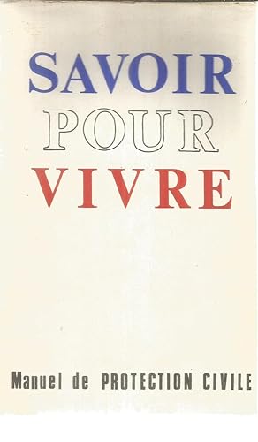 Bild des Verkufers fr Savoir pour vivre - manuel de protection civile zum Verkauf von Joie de Livre