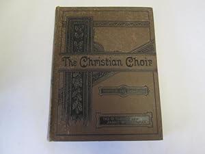 Bild des Verkufers fr THE CHRISTIAN CHOIR zum Verkauf von Goldstone Rare Books