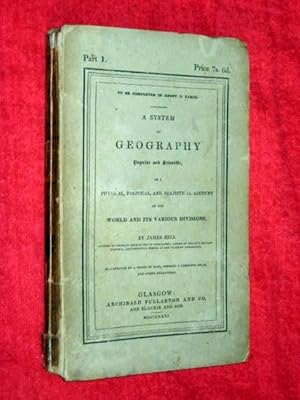 Bild des Verkufers fr A SYSTEM of GEOGRAPHY, Popular and Scientific, or, A Physical, Political and Statistical Account of the World and its Various Divisions. Part 1 of 12 only. zum Verkauf von Tony Hutchinson