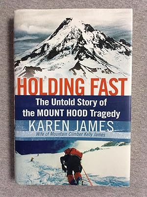 Seller image for Holding Fast: The Untold Story of the Mount Hood Tragedy for sale by Book Nook