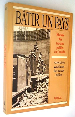 Seller image for Btir un pays. Histoire des travaux publics au Canada for sale by Claudine Bouvier