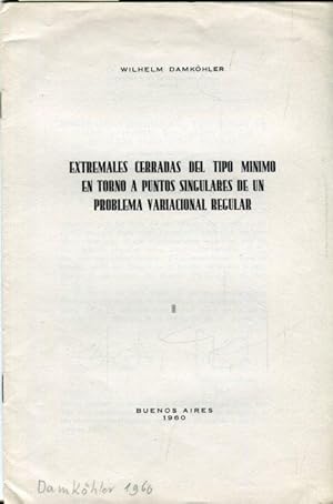 EXTREMALES CERRADAS DEL TIPO MINIMO EN TORNO PUNTOS SINGULARES DE UN PROBLEMA VARIACIONAL REGULAR.