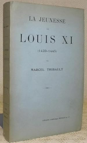 Seller image for La jeunesse de Louis XI (1423-1445). 2e Edition. for sale by Bouquinerie du Varis