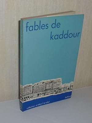 Fables de Kaddour. Collection et alors ? Et oila. Paris. Balland. 1972.