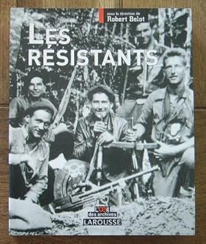 Image du vendeur pour Les rsistants. L'histoire de ceux qui refusrent. mis en vente par Bonnaud Claude