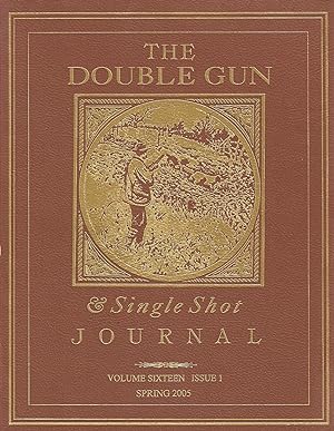 Seller image for THE DOUBLE GUN JOURNAL. VOLUME SIXTEEN ISSUE 1. SPRING 2005. for sale by Coch-y-Bonddu Books Ltd