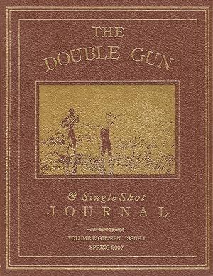Seller image for THE DOUBLE GUN JOURNAL. VOLUME EIGHTEEN ISSUE 1. SPRING 2007. for sale by Coch-y-Bonddu Books Ltd