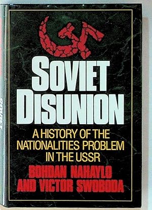 Seller image for Soviet Disunion: A History of the Nationalities Problem in the USSR for sale by The Kelmscott Bookshop, ABAA