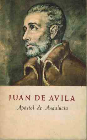 Seller image for JUAN DE AVILA APOSTOL DE ANDALUCIA for sale by ALZOFORA LIBROS