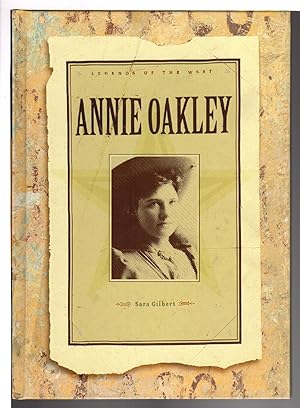 ANNIE OAKLEY: Legends of the West.