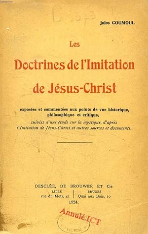 LES DOCTRINES DE L'IMITATION DE JESUS-CHRIST EXPOSEES ET COMMENTEES AUX POINTS DE VUE HISTORIQUE,...