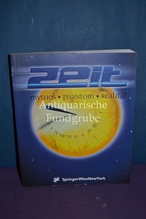 Bild des Verkufers fr Zeit : Mythos, Phantom, Realitt. zum Verkauf von Antiquarische Fundgrube e.U.