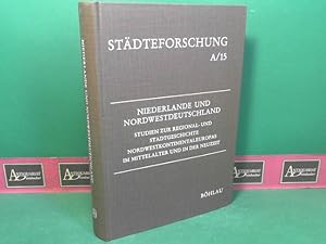 Seller image for Niederlande und Nordwestdeutschland - Studien zur Regional- und Stadtgeschichte Nordwestkontinentaleuropas im Mittelalter und in der Neuzeit. (= Stdteforschung. Verffentlichungen des Instituts fr vergleichende Stdtegeschichte in Mnster, Reihe A: Darstellungen; Band 15). for sale by Antiquariat Deinbacher